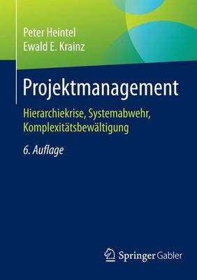Projektmanagement: Hierarchiekrise, Systemabwehr, Komplexitatsbewaltigung