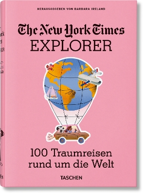 New York Times Explorer. 100 Traumreisen rund um die Welt