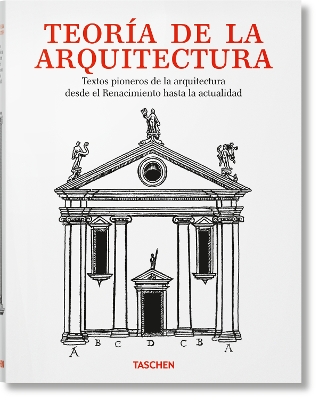 Teoría de la arquitectura. Textos pioneros de la arquitectura desde el  Renacimiento a la actualidad
