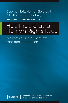 Healthcare as a Human Rights Issue  Normative Profile, Conflicts, and  Implementation
