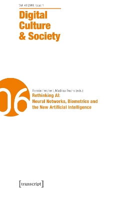 Digital Culture & Society (DCS)  Vol. 4, Issue 1/2018  Rethinking AI:  Neural Networks, Biometrics and the New Artificial Intelligence