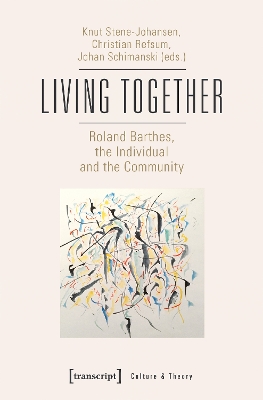 Living Together  Roland Barthes, the Individual and the Community