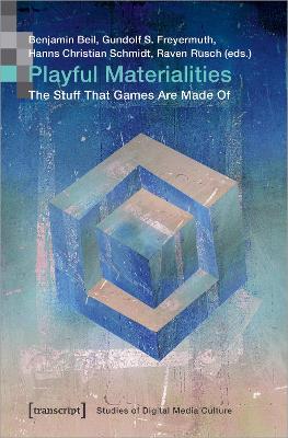 Playful Materialities: The Stuff that Games Are Made Of