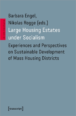 Large Housing Estates under Socialism: Experiences and Perspectives on Sustainable Development of Mass Housing  Districts