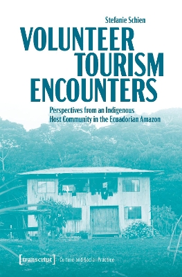Volunteer Tourism Encounters: Perspectives from an Indigenous Host Community in the Ecuadorian Amazon Auflage - Neueauflage