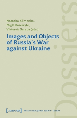 Images and Objects of Russia's War against Ukraine Auflage - Neueauflage