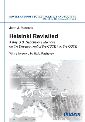 Helsinki Revisited: A Key U.S. Negotiators Memoirs on the Development of the CSCE into the OSCE
