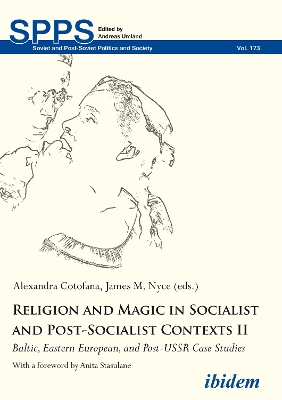 Religion and Magic in Socialist and Post-Socialist Contexts II: Baltic, Eastern European, and Post-USSR Case Studies New edition