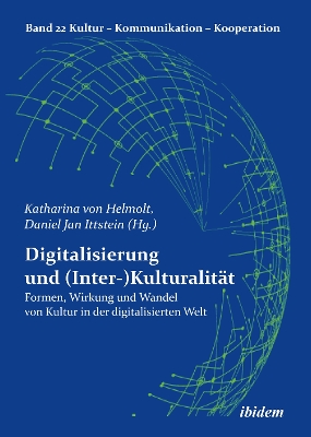 Digitalisierung und (Inter-)Kulturalität: Formen, Wirkung und Wandel von Kultur in der digitalisierten Welt New edition