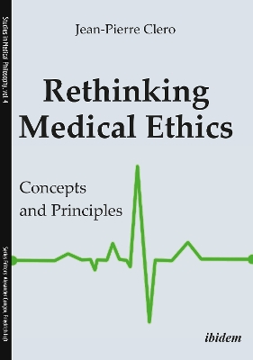 Rethinking Medical Ethics: Concepts and Principles New edition