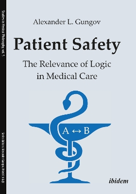 Patient Safety: The Relevance of Logic in Medical Care New edition