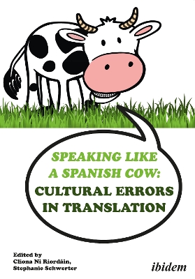 Speaking like a Spanish Cow: Cultural Errors in Translation New edition