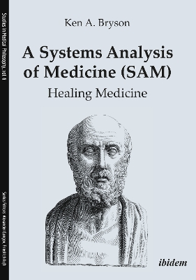 Systems Analysis of Medicine (SAM): Healing Medicine New edition