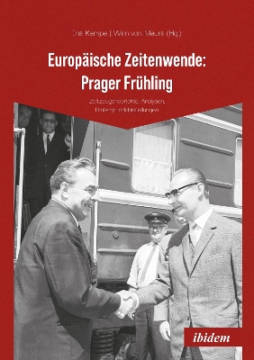 Europäische Zeitenwende: Prager Frühling: Zeitzeugenberichte, Analysen, Hintergrunddarstellungen New edition