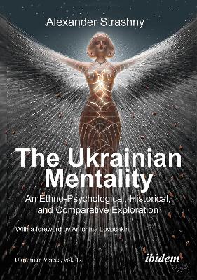 Ukrainian Mentality: An Ethno-Psychological, Historical, and Comparative Exploration New edition