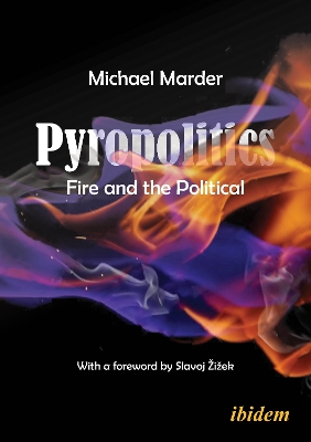 Pyropolitics: Fire and the Political Paperback original