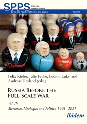 Russia Before the Full-Scale War Vol. II: Memories, Ideologies and Politics, 1991-2021 Paperback original