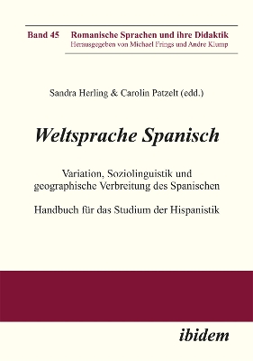Weltsprache Spanisch: Variation, Soziolinguistik und geographische Verbreitung des Spanischen. Handbuch fur das Studium der Hispanistik