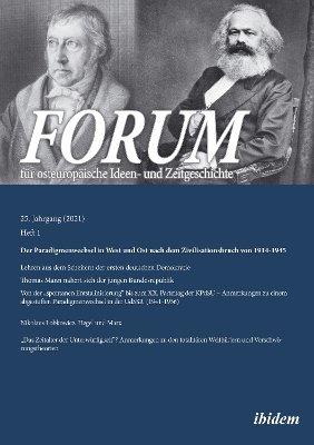 Forum fÃ¼r osteuropÃ¤ische Ideen- und Zeitgeschichte: Jahrgang 25,1 - Der Paradigmenwechsel in West und Ost nach dem Zivilisationsbruch von 1914-1945