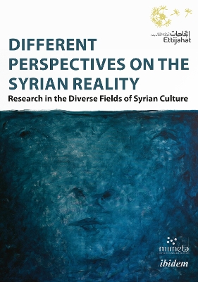 Different Perspectives on the Syrian Reality: Research in the Diverse Fields of Syrian Culture