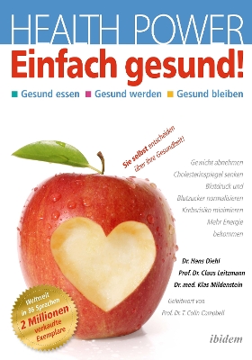 Health Power: Einfach gesund!: Gesund essen. Gesund werden. Gesund bleiben. Sie selbst entscheiden uber ihre Gesundheit
