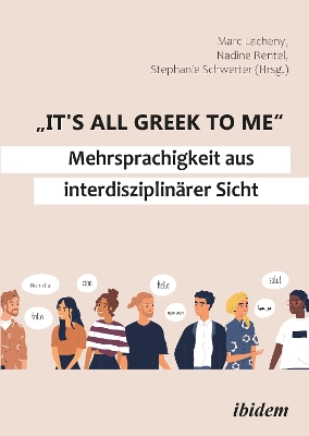 "It''s all Greek to me": Mehrsprachigkeit aus interdisziplinÃ¤rer Sicht