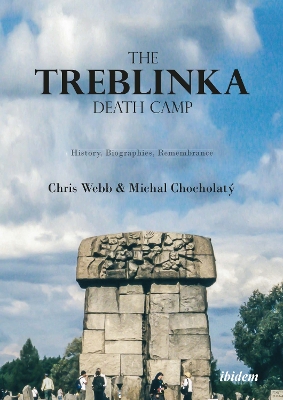 Treblinka Death Camp: History, Biographies, Remembrance