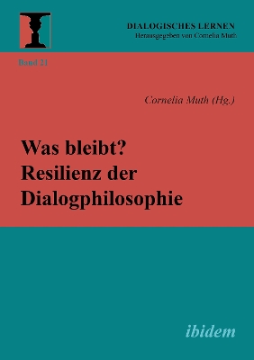 Was bleibt? Resilienz der Dialogphilosophie
