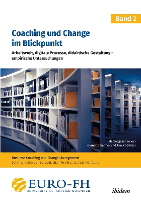 Coaching und Change im Blickpunkt. Band II: Arbeitswelt, digitale Prozesse, didaktische Gestaltung - empirische Untersuchungen
