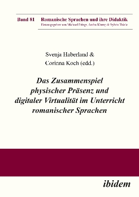 Das Zusammenspiel physischer PrÃ¤senz und digitaler VirtualitÃ¤t im Unterricht romanischer Sprachen