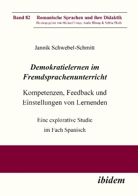 Demokratielernen im Fremdsprachenunterricht: Kompetenzen, Feedback und Einstellungen von Lernenden: Eine explorative Studie im Fach Spanisch