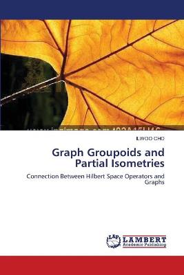 Graph Groupoids and Partial Isometries