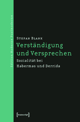 VerstÃ¤ndigung und Versprechen: Sozialitat bei Habermas und Derrida