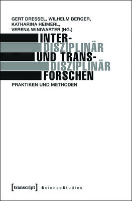 InterdisziplinÃ¤r und transdisziplinÃ¤r forschen: Praktiken und Methoden