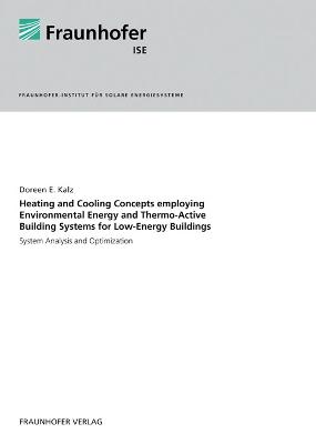 Heating and Cooling Concepts Employing Environmental Energy and  Thermo-Active Building Systems.: System Analysis and Optimization.