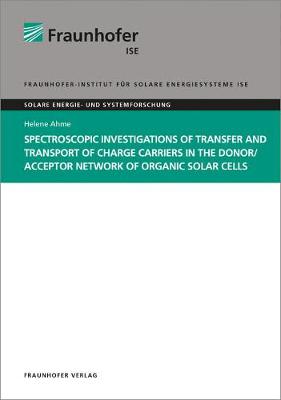 Spectroscopic Investigations of Transfer and Transport of Charge Carriers in  the Donor/Acceptor Network of Organic Solar Cells