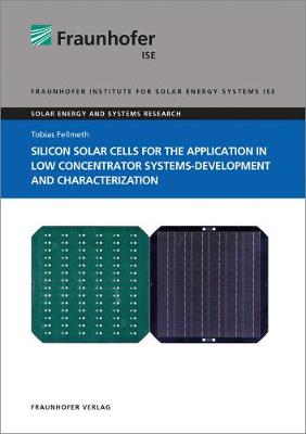 Silicon Solar Cells for the Application in Low Concentrator  Systems-Development and Characterization
