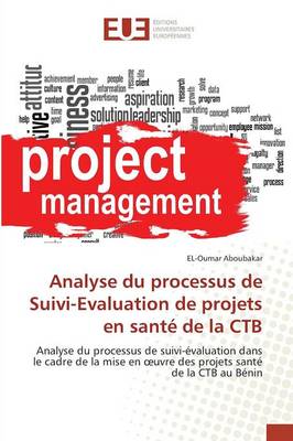 Analyse Du Processus de Suivi-Evaluation de Projets En Santé de la Ctb