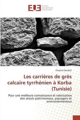 Les Carrières de Grès Calcaire Tyrrhénien À Korba (Tunisie)