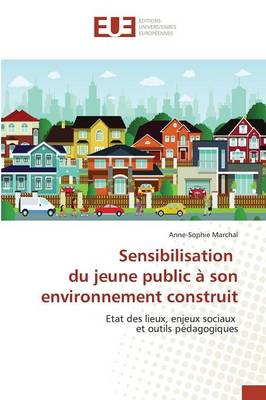 Sensibilisation Du Jeune Public À Son Environnement Construit