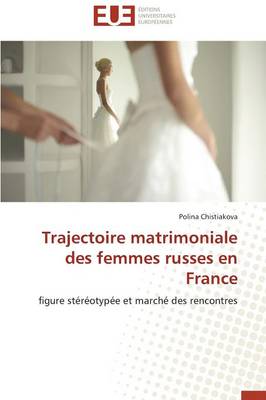 Trajectoire Matrimoniale Des Femmes Russes En France