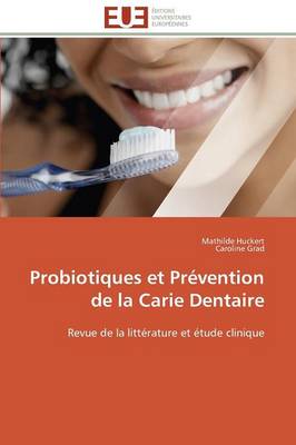 Probiotiques Et Prvention de la Carie Dentaire