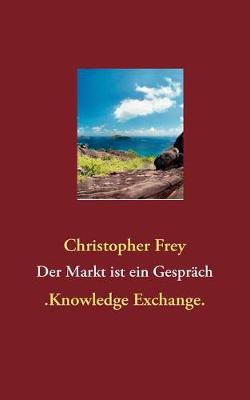 Markt ist ein Gespräch: .Knowledge Exchange.