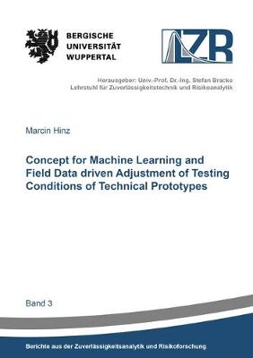 Concept for Machine Learning and Field Data driven Adjustment of Testing  Conditions of Technical Prototypes