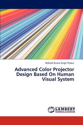 Advanced Color Projector Design Based on Human Visual System