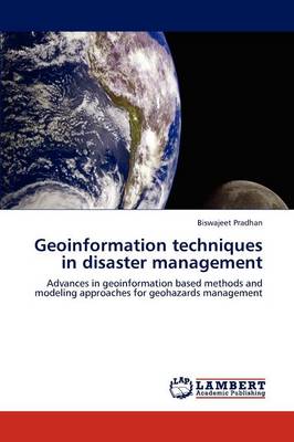 Geoinformation Techniques in Disaster Management
