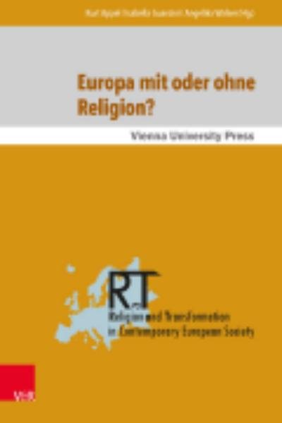 Europa mit oder ohne Religion?: Der Beitrag der Religion zum gegenwartigen und kunftigen Europa