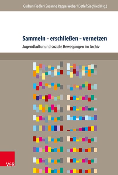 Sammeln â€“ erschlieÃŸen â€“ vernetzen: Jugendkultur und soziale Bewegungen im Archiv