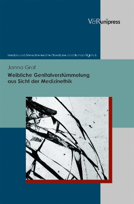 Weibliche Genitalverstümmelung aus Sicht der Medizinethik: Hintergründe  ärztliche Erfahrungen  Praxis in Deutschland