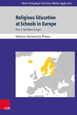 Religious Education at Schools in Europe: Part 3: Northern Europe In cooperation with Philipp Klutz and Monika Solymar
